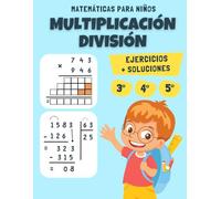 Multiplicaciones y Divisiones para 3°, 4° y 5° grado de Primaria: Ejercicios Progresivos Cronometrados con Soluciones