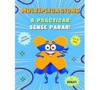 MULTIPLICACIONS. A multiplicar sense parar!: Per a nens de 3r a 6è de primària