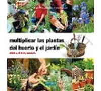 Multiplicar las plantas del huerto y el jardín