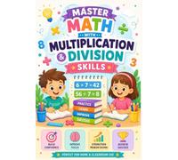 Multiplication and Division Facts 1-12 for Kids Ages 7-10 | Fact Practice, Drill Sheets, Word Problems & Missing Number Worksheets for Grades 2-4