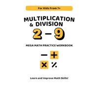 Multiplication and Division Facts Workbook (2-9): Mega Math Practice Workbook for Kids Ages 7-9