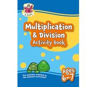 Multiplication & Division Activity Book for Ages 6-7 (Year 2) (CGP KS1 Activity Books and Cards)