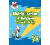 Multiplication & Division Activity Book for Ages 7-8 (Year 3) (CGP KS2 Activity Books and Cards)