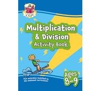 Multiplication & Division Activity Book for Ages 8-9 (Year 4) (CGP KS2 Activity Books and Cards)