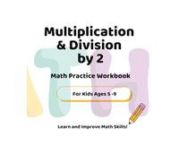 Multiplication & Division by 2: Math Practice Workbook
