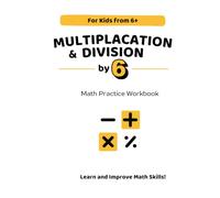 Multiplication & Division by 6: Math Practice Workbook