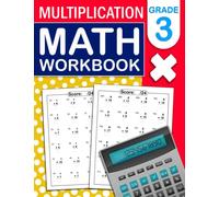 Multiplication Math Workbook For Grade 3: Math Practice Workbook For 3rd Grade With More Than 1000 Exercises in Multiplication From 1 To 10 | Multiplication Math Exercises Book For Grade 3