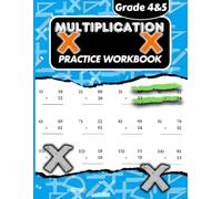 Multiplication practice workbook for grade 4 and 5: Math Workbook for Kids Ages 9-11 | 1,500 Exercises with Answer Key | Numbers 1-99
