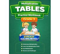 Multiplication Tables and Practice Workbook - Grade 3: Master Multiplication Facts 2 to 9: A Step-by-Step Workbook with Smart Strategies, Column ... Word Problems, and Fun Challenges (Ages 7-9)