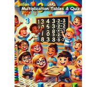 Multiplication Tables & Quiz Book for Children - Age 5+: Multiplication Tables