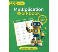 Multiplication Workbook: 100 Days of Practice to Master Times Tables: Daily Drills, Speed Tests and Answer Key for Grades 3-4 (100 Days to Math Success)