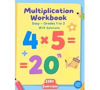 Multiplication Workbook Easy - Grades 1 to 3: 2,200+ Simple Problems with Answer Key • Daily Practice for Ages 6-9 • Master Times Tables Fast
