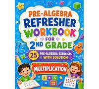 Multiplication Workbook for 2nd Grade: Basic Times Tables Practice: 25 Multiplication Exercises with Solutions for 2nd Grade Beginners (pre-algebra workbook practice for kids 2 grade)
