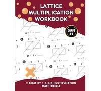 Multiplication Workbook For Grade 2-3: Multiplication Math Practice Using Lattice Grid Method For Kids Ages 7-9 - Multiply 2 Digit By 1 Digit | Answer Key Included