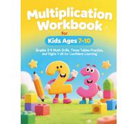 Multiplication Workbook for Kids Ages 7-10: Grades 3-5 Math Drills, Times Tables Practice, and Digits 1-20 for Confident Learning