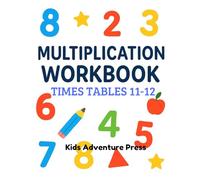 Multiplication Workbook: Times Tables 11-12 for kids - Math practice Workbook