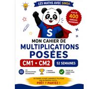 Multiplications posées CM1-CM2 : 52 semaines d'entraînement progressif | Plus de 400 exercices | Toutes les corrections entièrement posées | Les Maths ... posées, les tables de multiplication