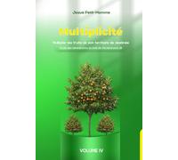 Multiplicité: Multiplier les fruits de son territoire de destinée (Étude des bénédictions divines du livre de Deutéronome 28)