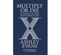 Multiply or Die: The Hidden Law that Builds Empires and Buries Leaders