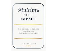 Multiply Your Impact: Five Building Blocks for Sustainable SME Growth: 1