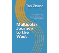 Multipolar Journey to the West: 2. A Journey of Discovery of Scientific Unification of All Sciences of Interactions of Nature & Humans