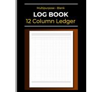 Multipurpose & Customizable Log Book: Blank 12 Column Ledger | Columnar Note Pad & Logbook | Business Data Records (Accounting, Sales, Operations, Inventory, Ranking) | 110 Pages