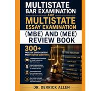Multistate Bar Examination (MBE) and Multistate Essay Examination (MEE) Review Book 300 Pages of Core Content and Practice Questions (Professional Certification Mastery Series)