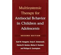 Multisystemic Therapy for Antisocial Behavior in Children and Adolescents, Second Edition: Multisystemic Therapy