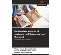 Multivariate analysis of soybeans in different parts of the plant: Aiming at energy production