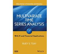 Multivariate Time Series Analysis: With R and Financial Applications (Wiley Series in Probability and Statistics)