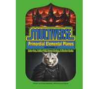 MULTIVERSE: Volume 2 - Primordial Elemental Planes, Aether Veil, & Dream Realms