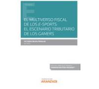 Multiverso Fiscal De Los E-sports: El Escenario Tributario De Los Game