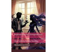 Multiversum mit Zimmerservice: Eine Unholy Kisses Novella (The Unholy Kisses Memorials)