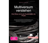 Multiversum verstehen: Eine Reise durch die Parallelwelten der Physik