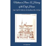Multum in Parvo: A History of the Croft House: 236-238 W Liberty St Medina OH, 44256