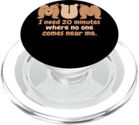 Mum Bear I Need 20 Minutes Where No One Comes Near Me Humor PopSockets PopGrip para MagSafe