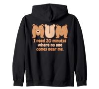 Mum Bear I Need 20 Minutes Where No One Comes Near Me Humor Sudadera con Capucha