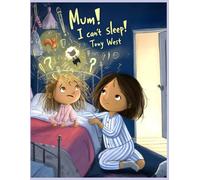 Mum! I Can’t Sleep!: A Gentle Bedtime Story for Busy Brains, Big Thoughts, and Little Dreamers