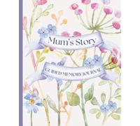 Mum’s Story - A Guided Memory Journal for Families: Full colour interior with forget-me-nots & pink butterflies, 150 questions and 2 sentimental poems.