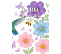 Mum, Tell Me The Story Of You: A guided keepsake journal for mothers to share memories moments and their life story