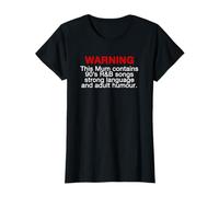 Mum Warning RnB Songs Lenguaje Fuerte Humor Adulto Madres Camiseta