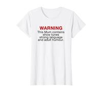 Mum Warning Show Tunes Strong Language Adult Humour Mothers Camiseta