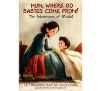 MUM, WHERE DO BABIES COME FROM?: The Adventures of Nikolai: 1