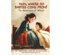 MUM, WHERE DO BABIES COME FROM?: The Adventures of Nikolai