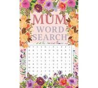 Mum Word Search: Fun and Relaxing Puzzle Book for Mums |50+ word searches, 6x9 size| gift for Moms, Nans, Mothers Day