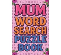 Mum Word Search Puzzle Book: Relaxing Brain Games and Word Find Puzzles for Mothers |50+ puzzles, 6x9 travel size| Great Gift for Mum, Mother's Day, Birthdays, or Any Occasion