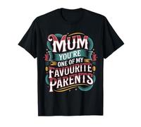 Mum You'Re One of My Favourite Parents Apreciación - Camiseta