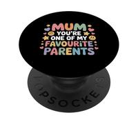 Mum You'Re One of My Favourite Parents Apreciación - PopSockets PopGrip Adhesivo