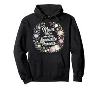 Mum You'Re One of My Favourite Parents Apreciación - Sudadera con Capucha