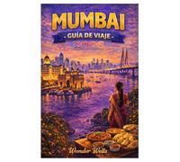 Mumbai Guía de viaje 2026: Visitando los monumentos icónicos de Mumbai, el glamour de Bollywood y la industria cinematográfica, hermosas playas como ... culturales como Diwali y Crawford Market.